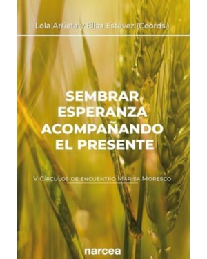 SEMBRAR ESPERANZA ACOMPAÑANDO EL PRESENTE