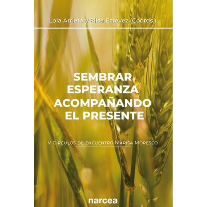 SEMBRAR ESPERANZA ACOMPAÑANDO EL PRESENTE