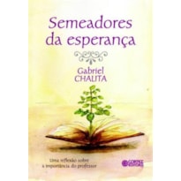 SEMEADORES DA ESPERANÇA: UMA REFLEXÃO SOBRE A IMPORTÂNCIA DO PROFESSOR