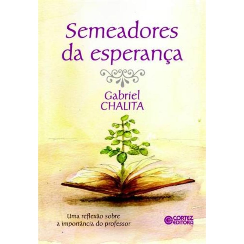 SEMEADORES DA ESPERANÇA: UMA REFLEXÃO SOBRE A IMPORTÂNCIA DO PROFESSOR