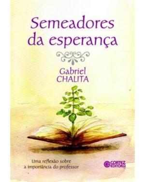 SEMEADORES DA ESPERANÇA: UMA REFLEXÃO SOBRE A IMPORTÂNCIA DO PROFESSOR