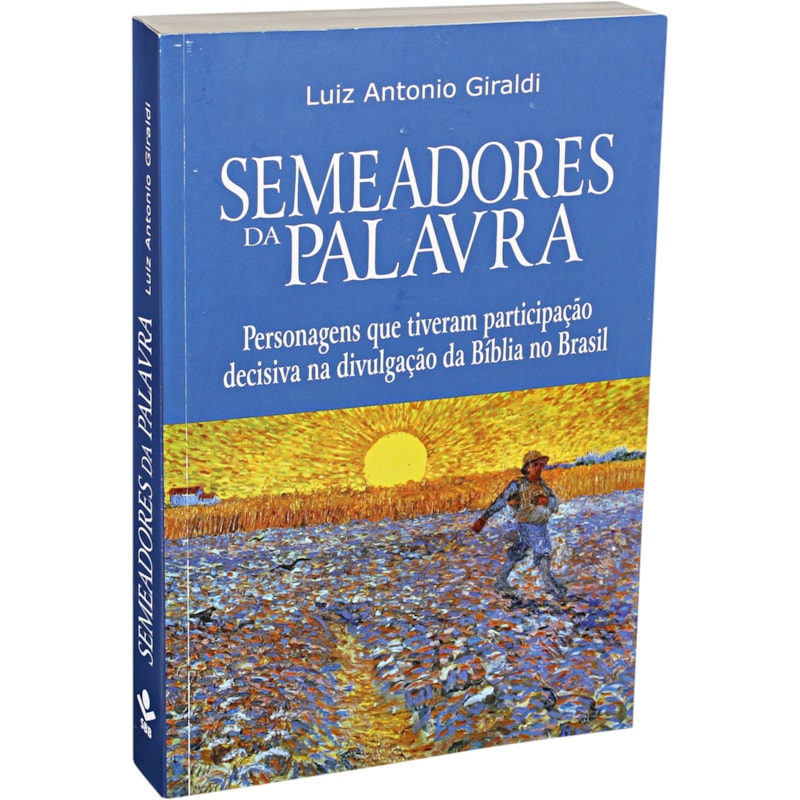SEMEADORES DA PALAVRA: PERSONAGENS QUE TIVERAM PARTICIPAÇÃO DECISIVA NA DIVULGAÇÃO DA BÍBLIA NO BRASIL