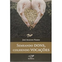 SEMEANDO DONS COLHENDO VOCACOES