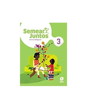 SEMEAR JUNTOS - ENSINO RELIGIOSO - 3º ANO - ENSINO FUNDAMENTAL 1