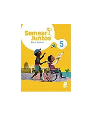 SEMEAR JUNTOS - ENSINO RELIGIOSO - 5º ANO - ENSINO FUNDAMENTAL 1