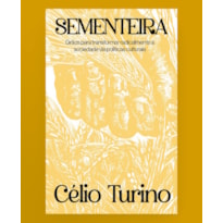SEMENTEIRA: GRÃOS PARA TRANSFORMAR RADICALMENTE A SOCIEDADE VIA POLÍTICAS CULTURAIS