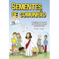 SEMENTES DE COMUNHÃO - 3º TEMPO CATEQUISTA - NOVO FORMATO