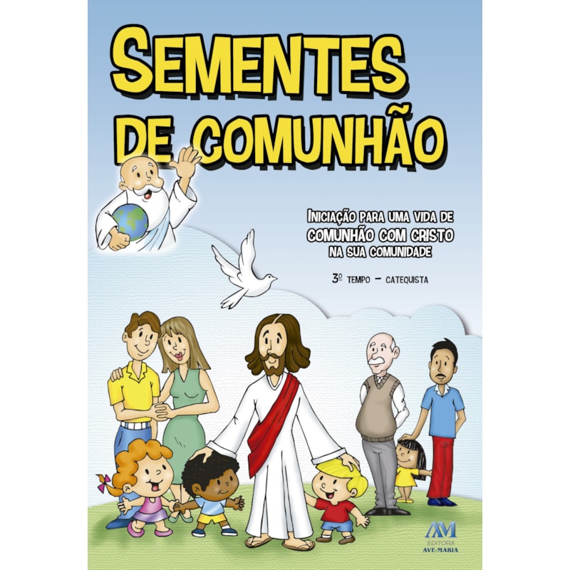 SEMENTES DE COMUNHÃO - 3º TEMPO CATEQUISTA - NOVO FORMATO