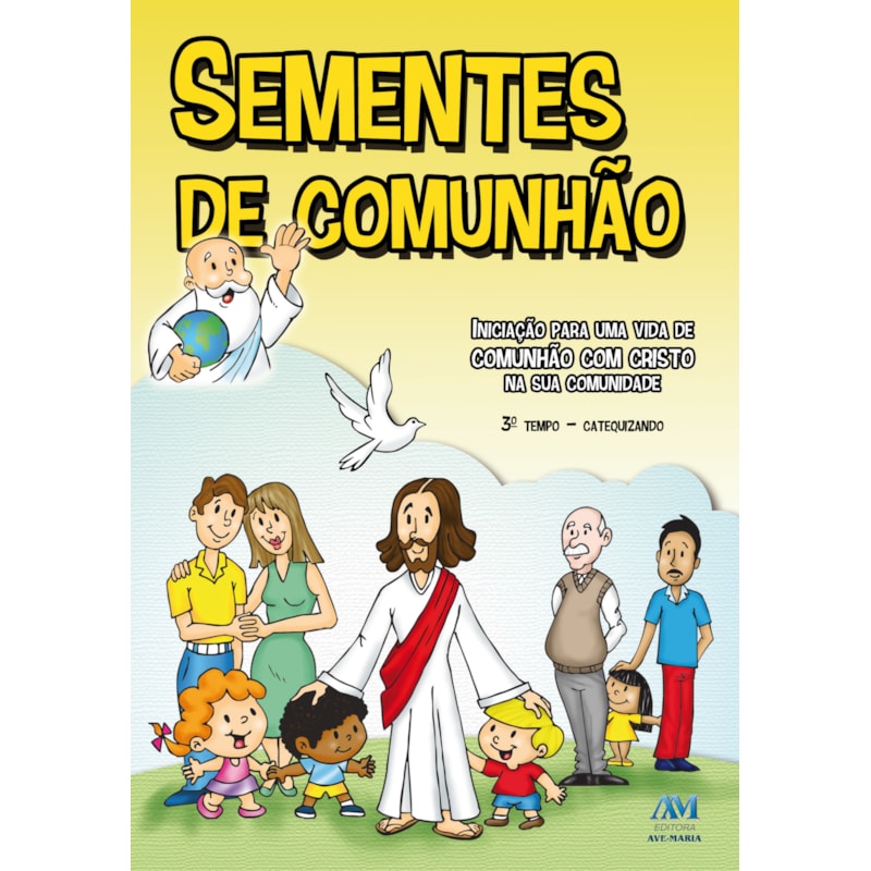 SEMENTES DE COMUNHÃO - 3º TEMPO CATEQUIZANDO - NOVO FORMATO