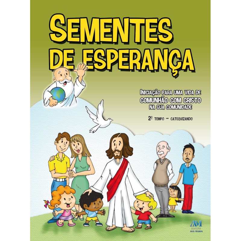 SEMENTES DE ESPERANÇA - 2º TEMPO CATEQUIZANDO - NOVO FORMATO