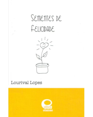 SEMENTES DE FELICIDADE
