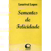 SEMENTES DE FELICIDADE