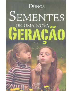 SEMENTES DE UMA NOVA GERACAO - PHN A AVENTURA CONTINUA