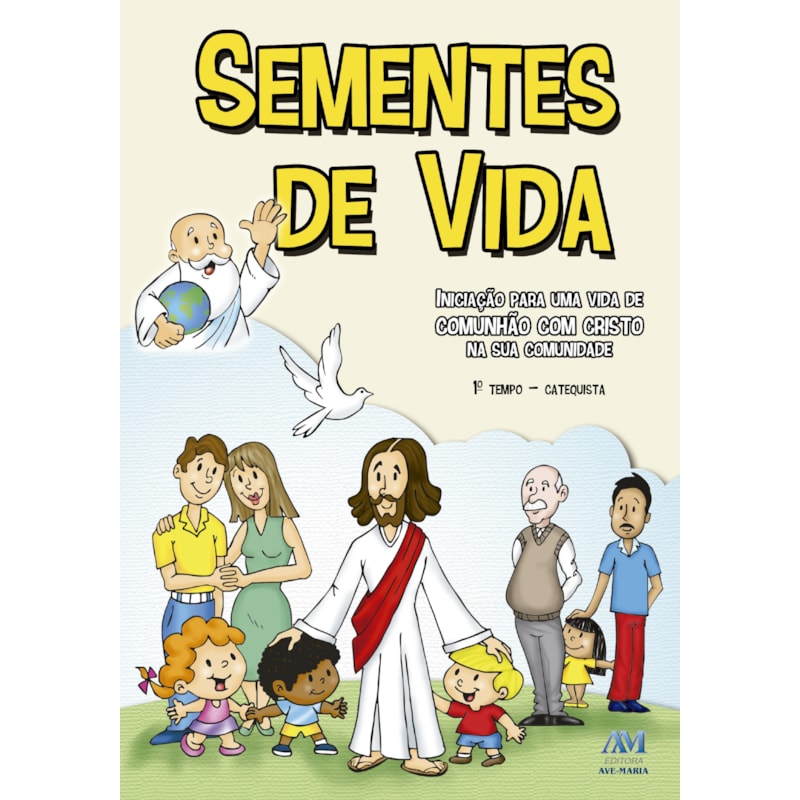 SEMENTES DE VIDA - 1º TEMPO CATEQUISTA - NOVO FORMATO