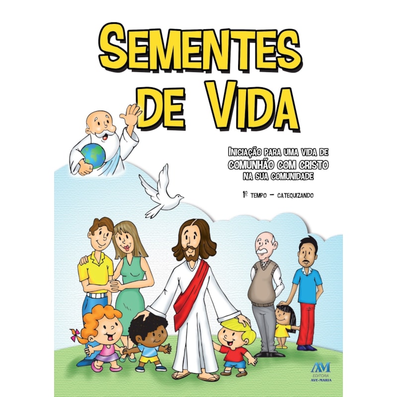 SEMENTES DE VIDA - 1º TEMPO CATEQUIZANDO - NOVO FORMATO