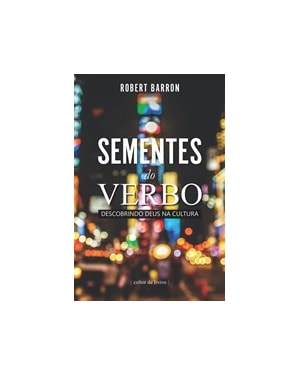 Sementes do verbo - Descobrindo Deus na cultura