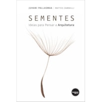 Sementes: ideias para pensar a arquitetura
