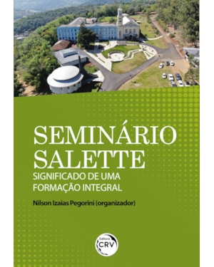 SEMINÁRIO SALETTE - SIGNIFICADO DE UMA FORMAÇÃO INTEGRAL