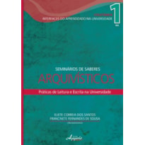 SEMINÁRIOS DE SABERES ARQUIVÍSTICOS: PRÁTICAS DE LEITURA E ESCRITA NA UNIVERSIDADE