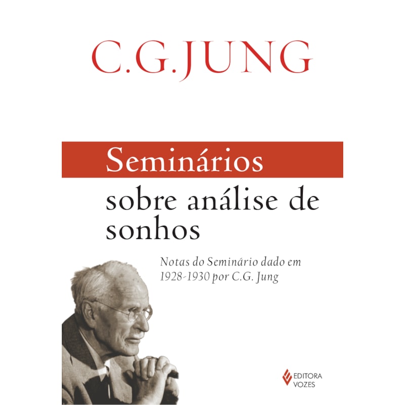 SEMINÁRIOS SOBRE ANÁLISE DE SONHOS: NOTAS DO SEMINÁRIO DADO EM 1928-1930 POR C.G. JUNG