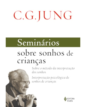 SEMINÁRIOS SOBRE SONHOS DE CRIANÇAS: SOBRE O MÉTODO DA INTERPRETAÇÃO DOS SONHOS - INTERPRETAÇÃO PSICOLÓGICA DE SONHOS DE CRIANÇAS