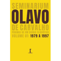 SEMINARIUM: PÁGINAS DE UM DIÁRIO FILOSÓFICO. (VOL. 1: 1979-1997)