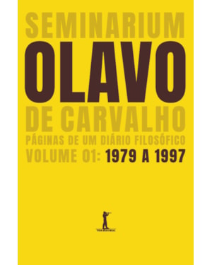 SEMINARIUM: PÁGINAS DE UM DIÁRIO FILOSÓFICO. (VOL. 1: 1979-1997)