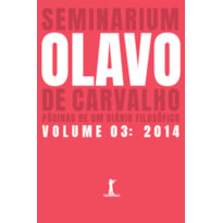 SEMINARIUM: PÁGINAS DE UM DIÁRIO FILOSÓFICO. (VOL. 3: 2014)