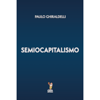 SEMIOCAPITALISMO: A ERA DA DESREFERENCIALIZAÇÃO