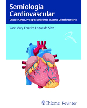 Semiologia cardiovascular: método clínico, principais síndromes e exames complementares
