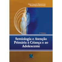 SEMIOLOGIA E ATENÇÃO PRIMÁRIA À CRIANÇA E AO ADOLESCENTE