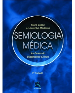 Semiologia médica: as bases do diagnóstico clínico