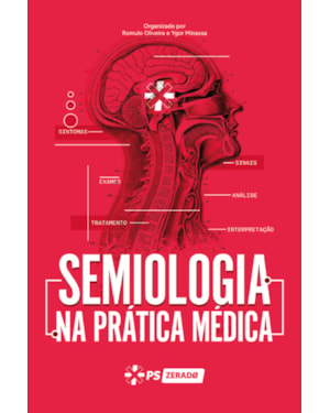 SEMIOLOGIA: NA PRÁTICA MÉDICA
