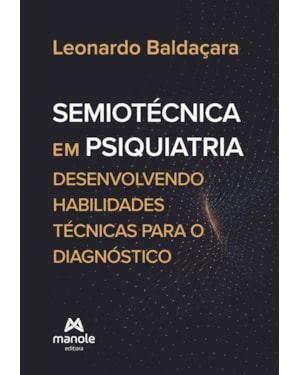 Semiotécnica em psiquiatria: desenvolvendo habilidades técnicas para o diagnóstico
