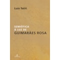SEMIÓTICA À LUZ DE GUIMARÃES ROSA
