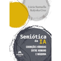 Semiótica da IA: Cognições híbridas entre humano e máquina