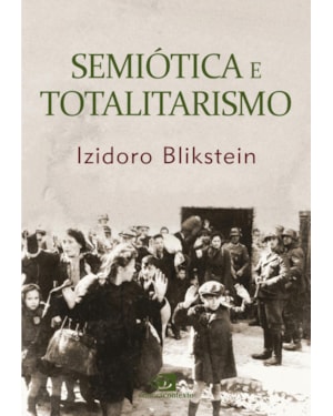 SEMIÓTICA E TOTALITARISMO