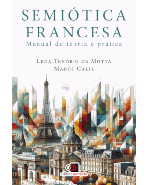 SEMIÓTICA FRANCESA: MANUAL DE TEORIA E PRÁTICA
