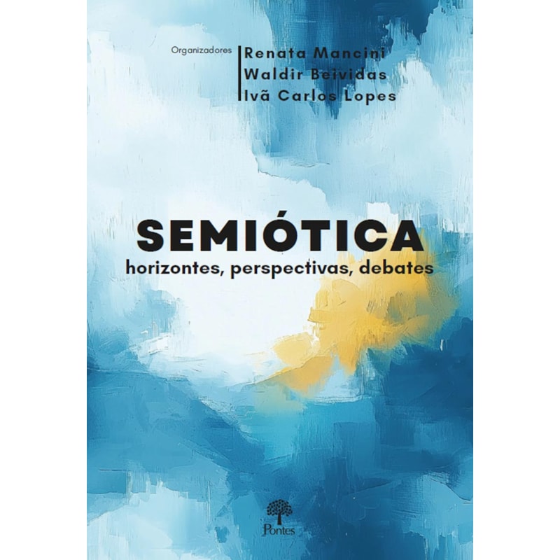 SEMIÓTICA HORIZONTES, PERSPECTIVAS, DEBATES