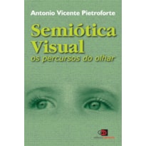 SEMIÓTICA VISUAL - OS PERCURSOS DO OLHAR