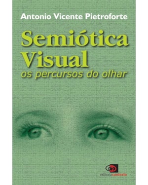 SEMIÓTICA VISUAL - OS PERCURSOS DO OLHAR