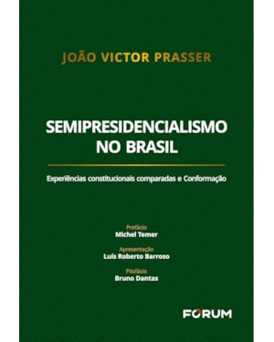 Semipresidencialismo no Brasil: experiências constitucionais comparadas e conformação