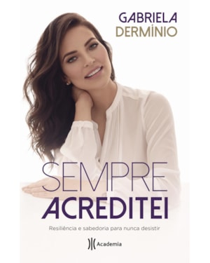 SEMPRE ACREDITEI: RESILIÊNCIA E SABEDORIA PARA NUNCA DESISTIR