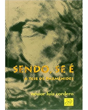 SENDO, SE E: A TESE DE PARMENIDES - 1