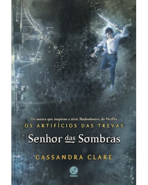 SENHOR DAS SOMBRAS (VOL. 2 OS ARTIFÍCIOS DAS TREVAS)