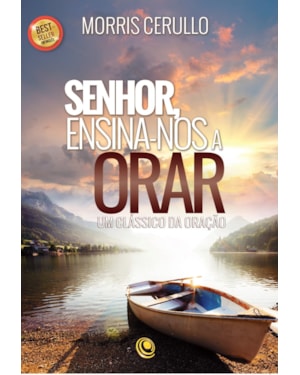 Senhor, ensina-nos a orar: Um clássico da oração e da intercessão estratégica