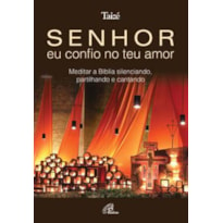 SENHOR EU CONFIO NO TEU AMOR - MEDITAR A BIBLIA SILENCIANDO PARTILHANDO E - 1ª