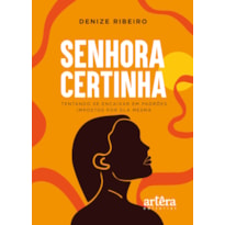 SENHORA CERTINHA: TENTANDO SE ENCAIXAR EM PADRÕES IMPOSTOS POR ELA MESMA