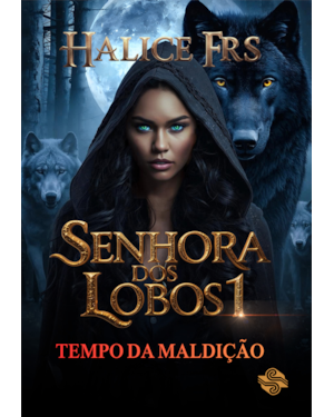 Senhora dos lobos: Tempo da maldição