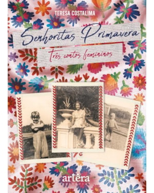 SENHORITAS PRIMAVERA: TRÊS CONTOS FEMININOS